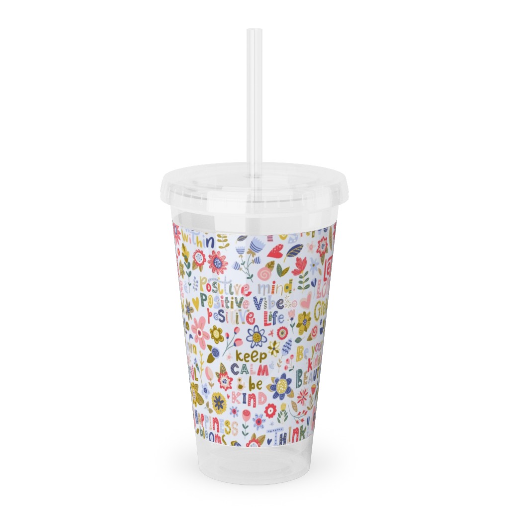 Positive Vibes - Motivational Sayings Floral - Multi Acrylic Tumbler with Straw, 16oz, Multicolor