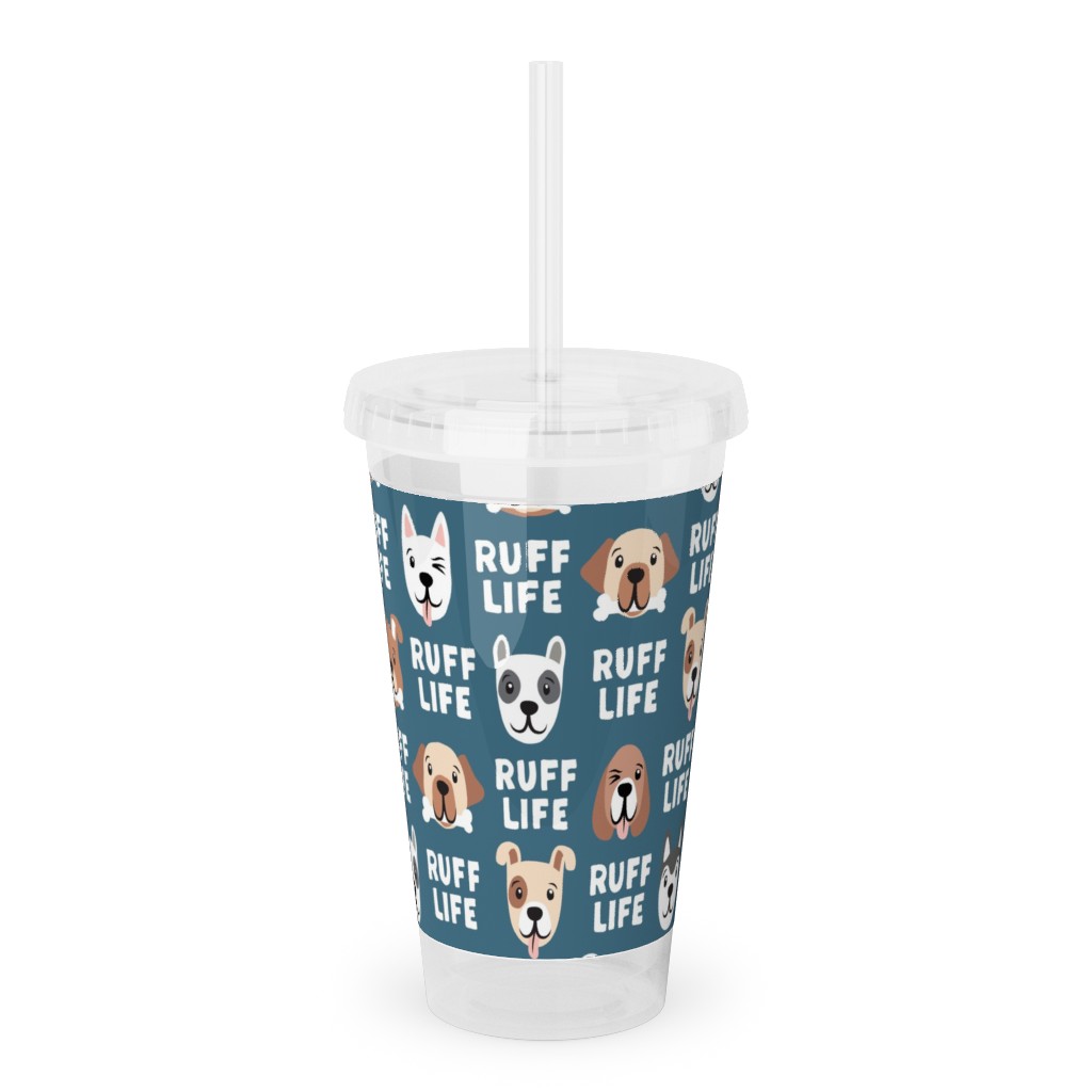 Ruff Life - Dog - Dark Blue Acrylic Tumbler with Straw, 16oz, Blue