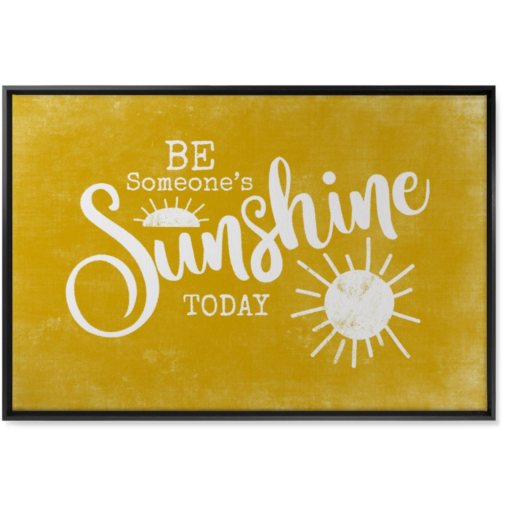 Be Someone's Sunshine - Yellow Wall Art, Black, Single piece, Canvas, 24x36, Yellow, Classic Yellow