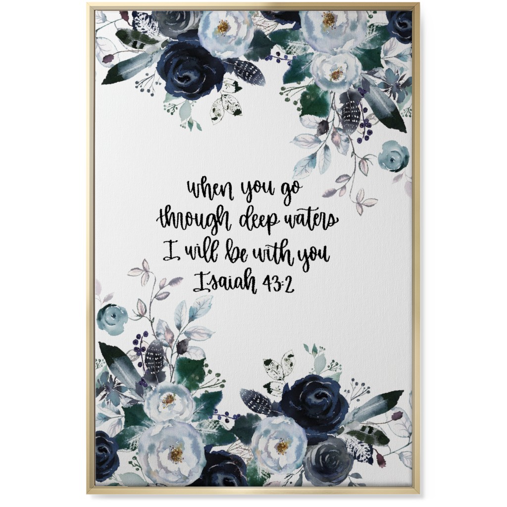 Isaiah 43:2 Floral - Blue Wall Art, Gold, Single piece, Canvas, 24x36, Blue, True Blue