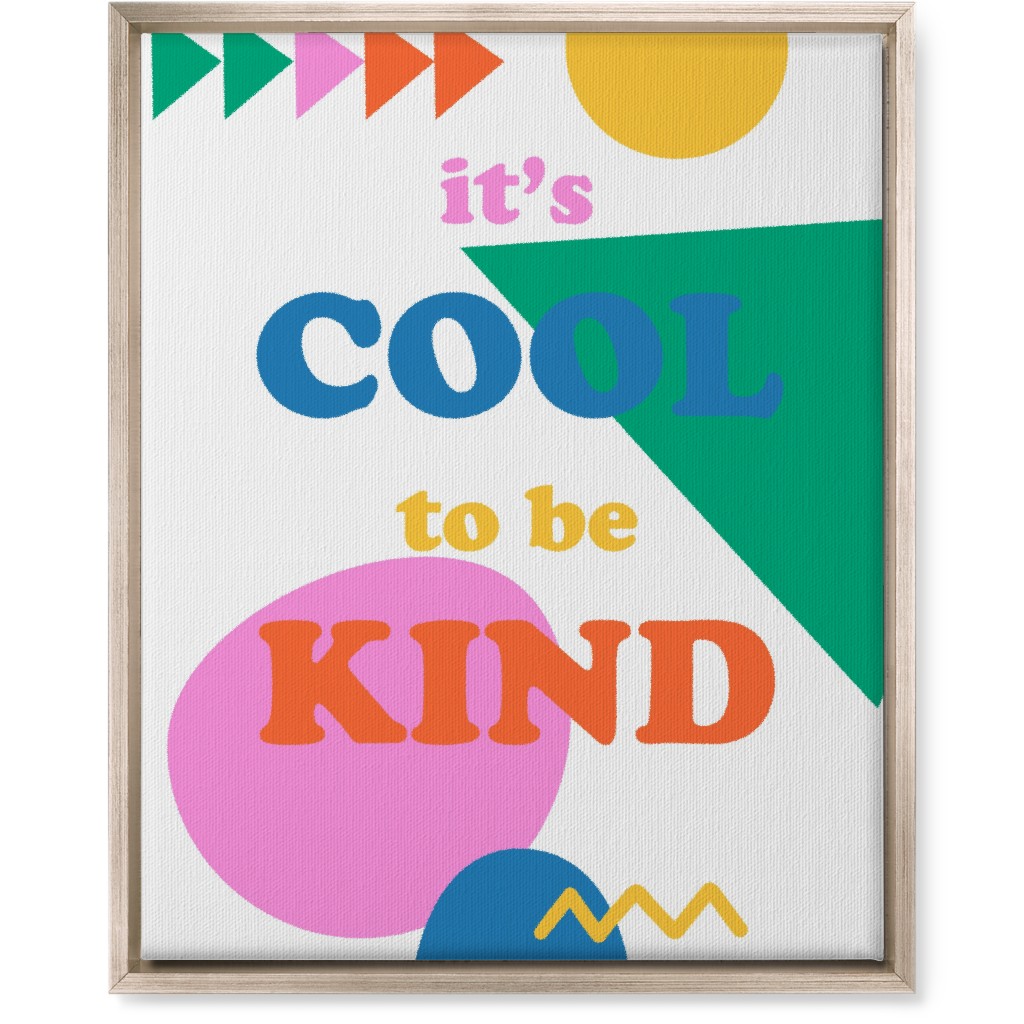 Cool To Be Kind - Multi Wall Art, Metallic, Single piece, Canvas, 16x20, Multicolor