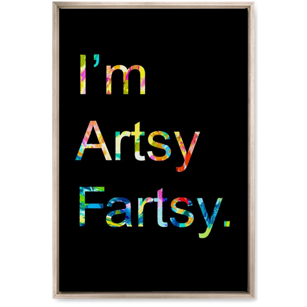 I'm Artsy Fartsy - Multi on Black Wall Art, Metallic, Single piece, Canvas, 20x30, Multicolor