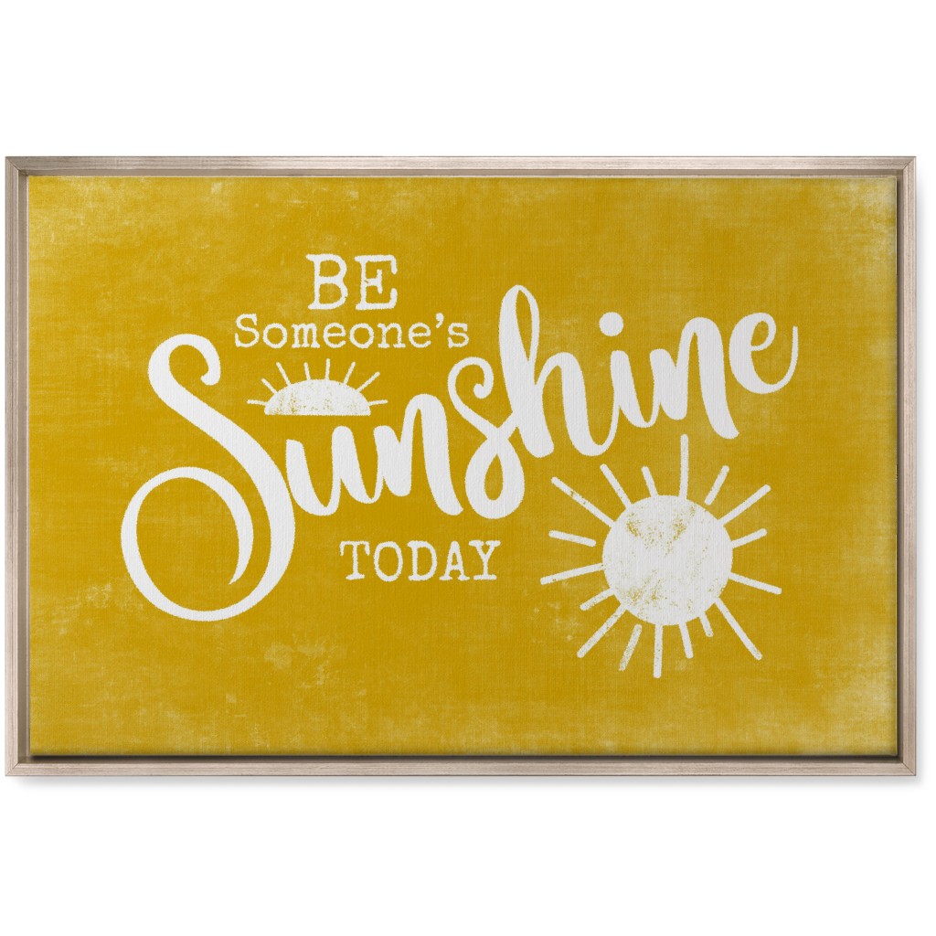 Be Someone's Sunshine - Yellow Wall Art, Metallic, Single piece, Canvas, 20x30, Yellow, Classic Yellow
