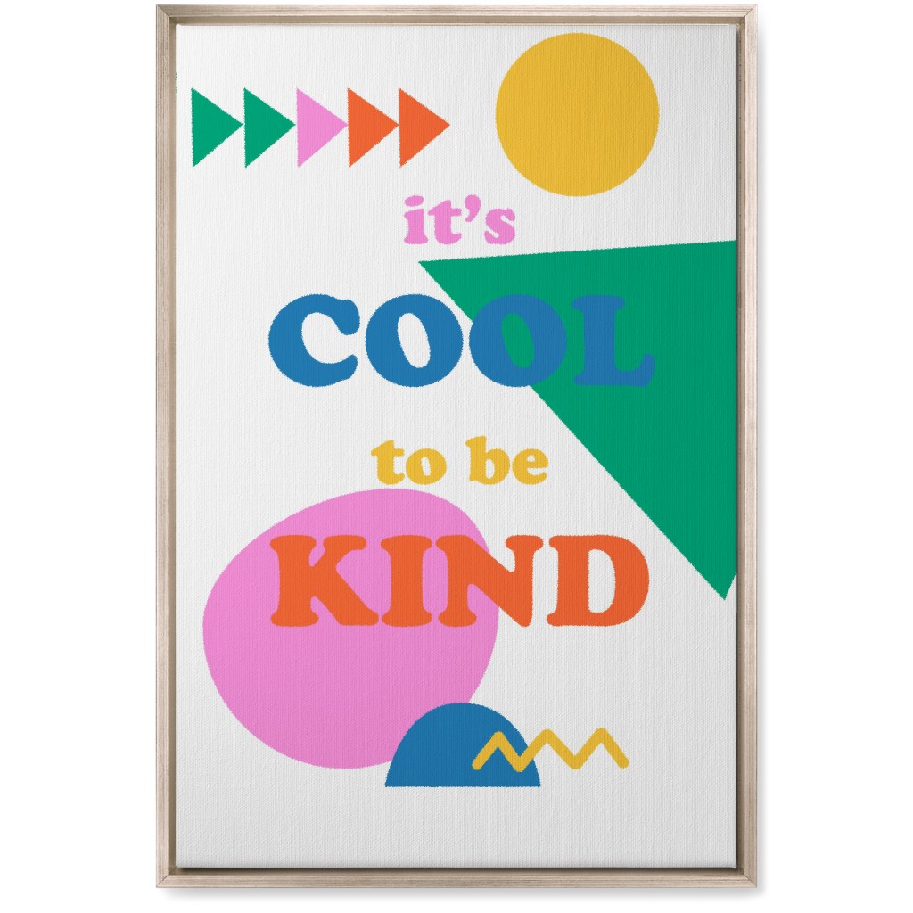 Cool To Be Kind - Multi Wall Art, Metallic, Single piece, Canvas, 20x30, Multicolor