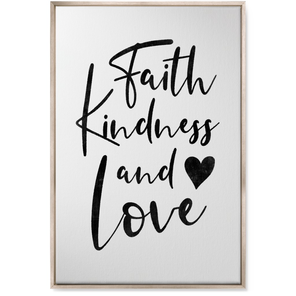 Faith Kindness and Love - White and Black Wall Art, Metallic, Single piece, Canvas, 24x36, White