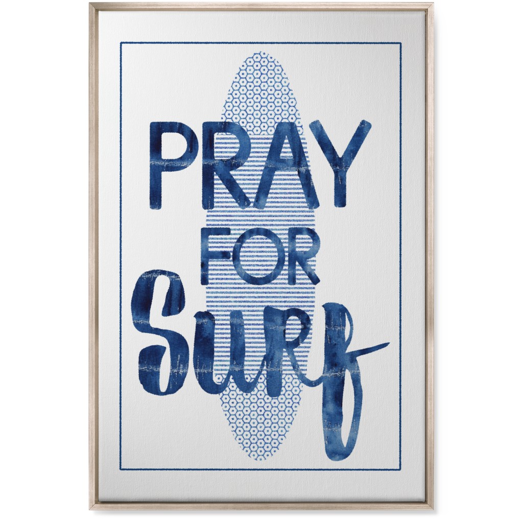 Pray for Surf - Blue Wall Art, Metallic, Single piece, Canvas, 24x36, Blue, True Blue