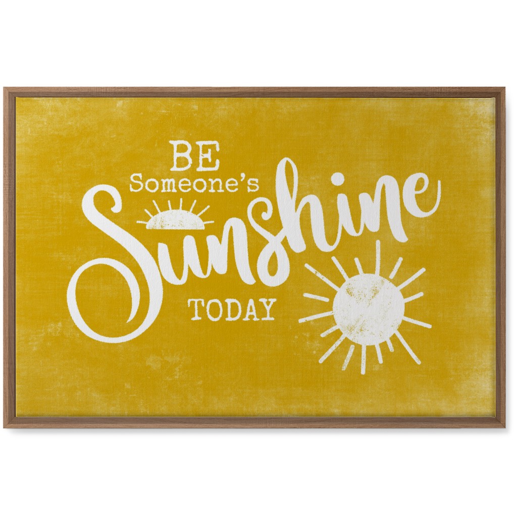 Be Someone's Sunshine - Yellow Wall Art, Natural, Single piece, Canvas, 20x30, Yellow, Classic Yellow