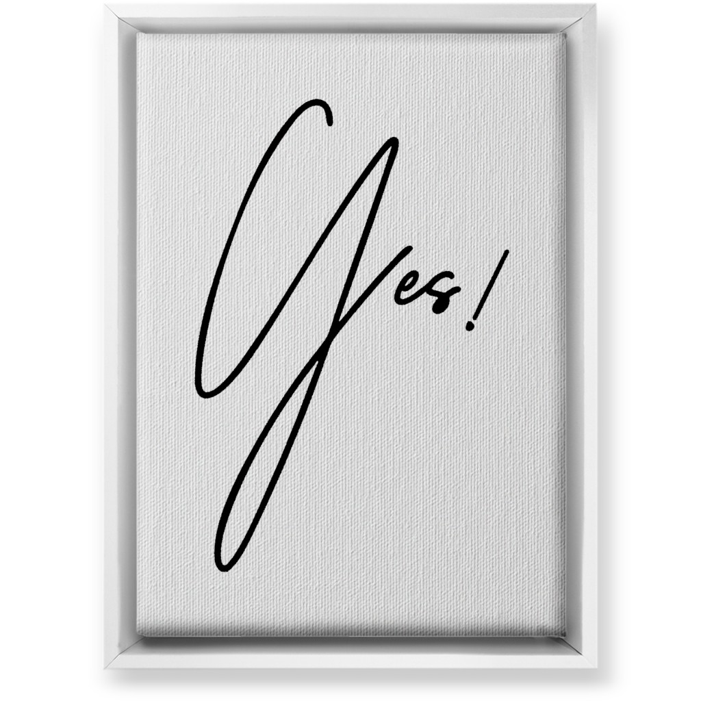 Yes! - Black and White Wall Art, White, Single piece, Canvas, 10x14, White