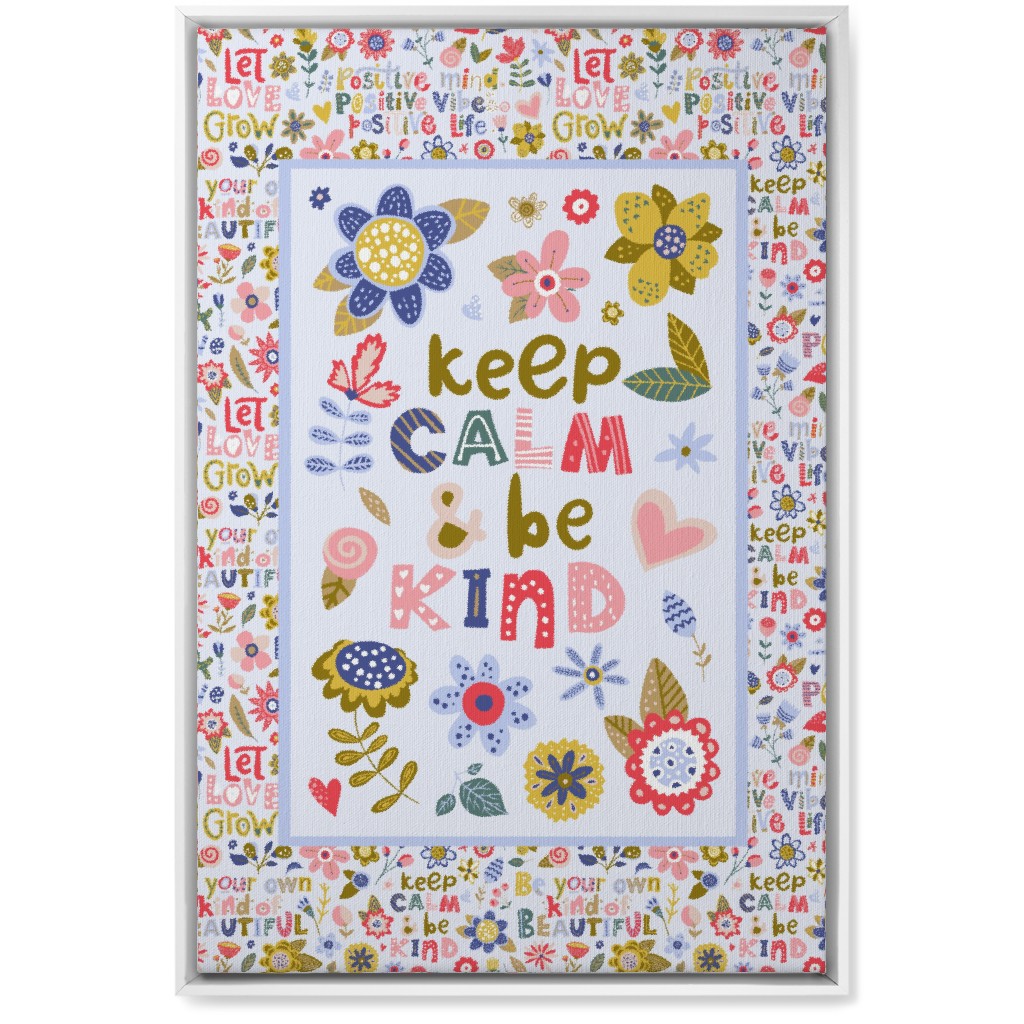 Keep Calm and Be Kind Inspirational Floral Wall Art, White, Single piece, Canvas, 20x30, Multicolor