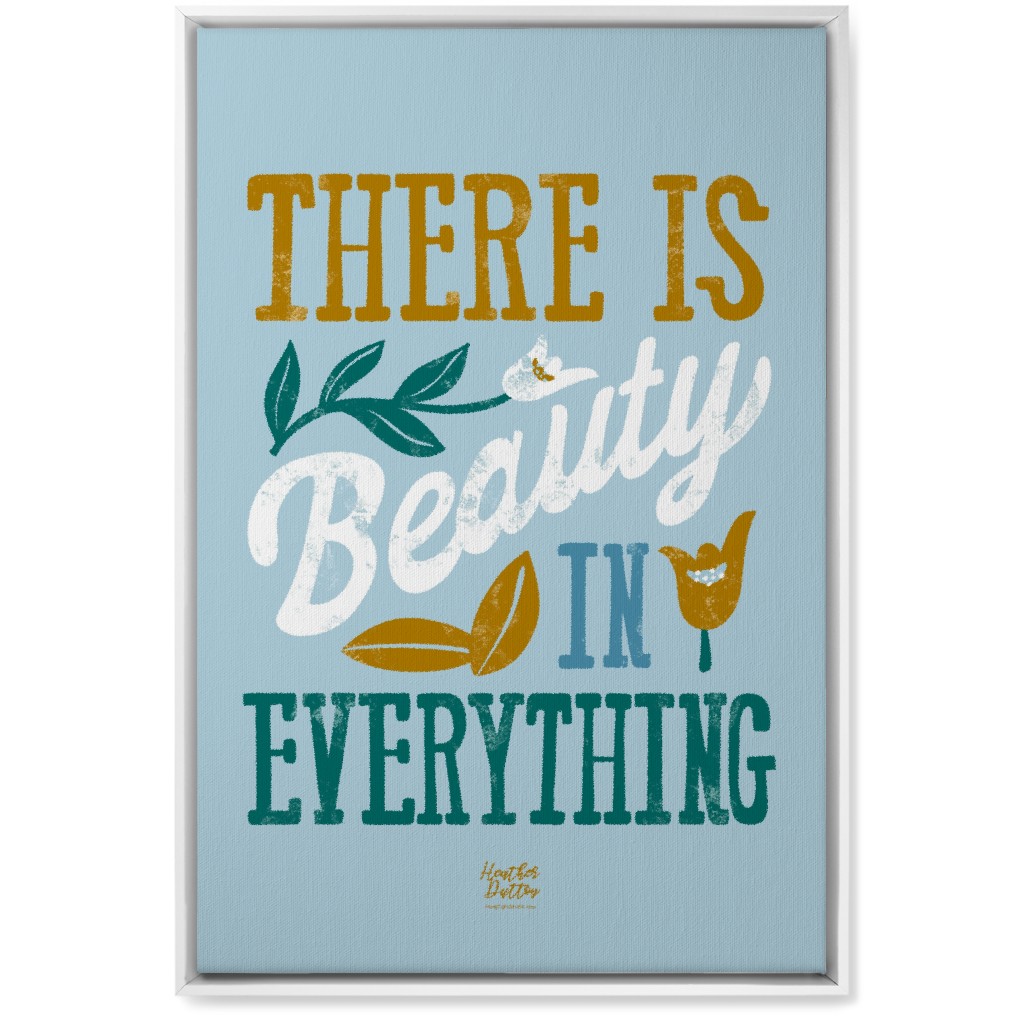There Is Beauty in Everything Wall Art, White, Single piece, Canvas, 20x30, Blue, Oasis