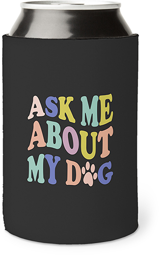 Ask About My Dog Can Cooler, Can Cooler, Multicolor