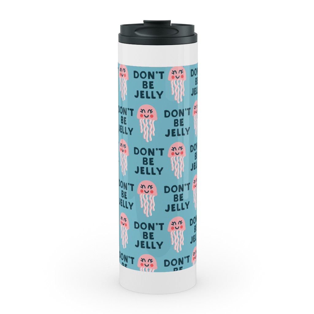 Don't Be Jelly - Summer Blue Stainless Mug, White, , 20oz, Blue, True Blue