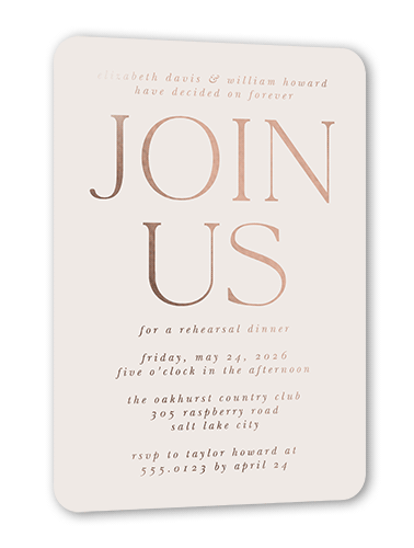 Brightly Joined Rehearsal Dinner Invitation, Beige, Rose Gold Foil, 5x7, Matte, Personalized Foil Cardstock, Rounded, Cream