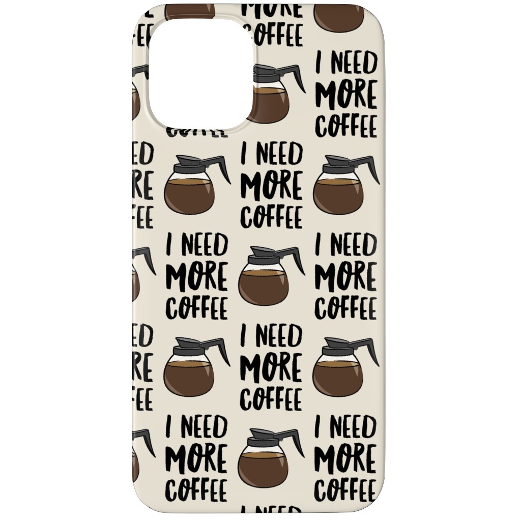 I Need More Coffee Phone Case, Silicone Liner Case, Matte, iPhone 11 Pro Max, Brown, Charcoal