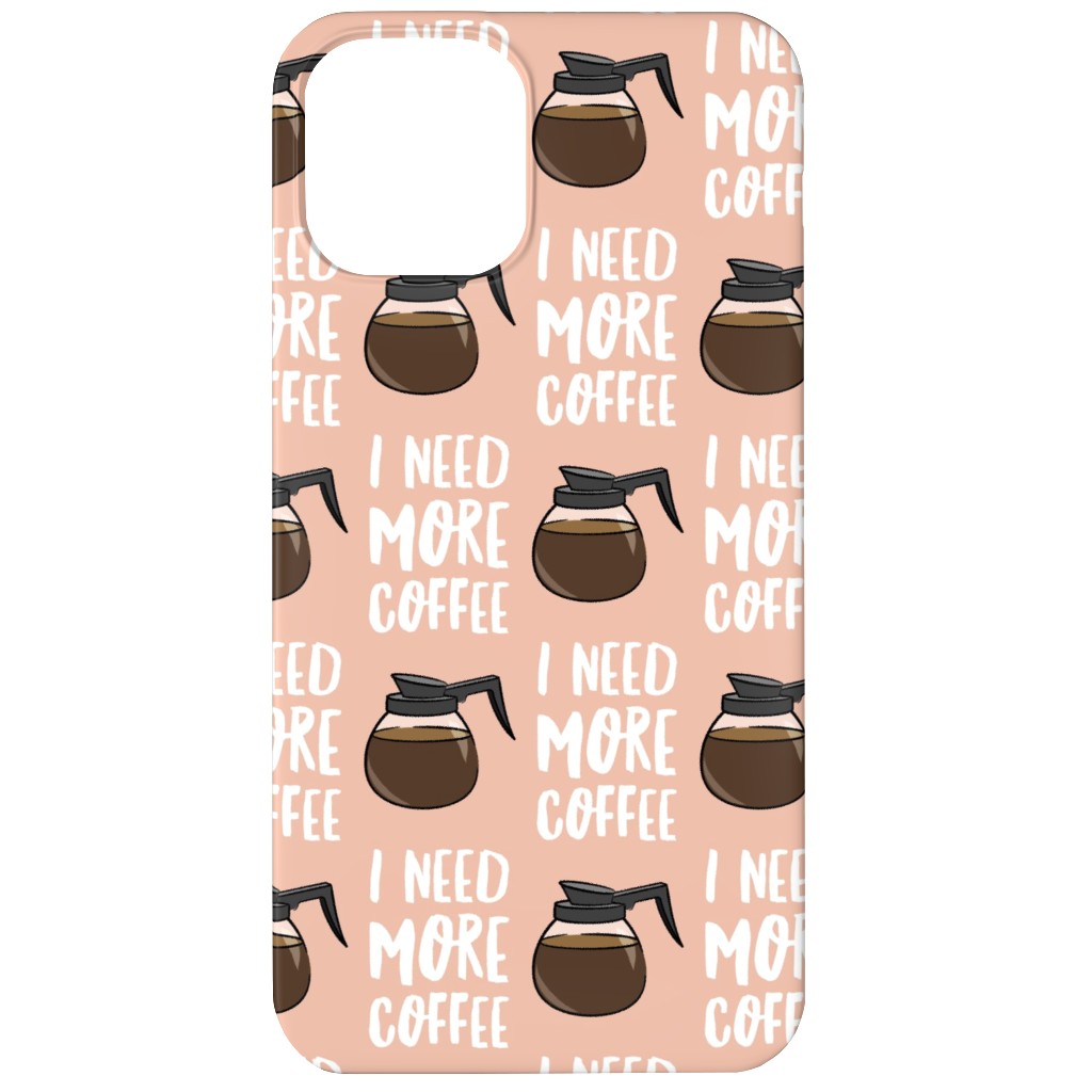 I Need More Coffee Phone Case, Slim Case, Matte, iPhone 11, Pink