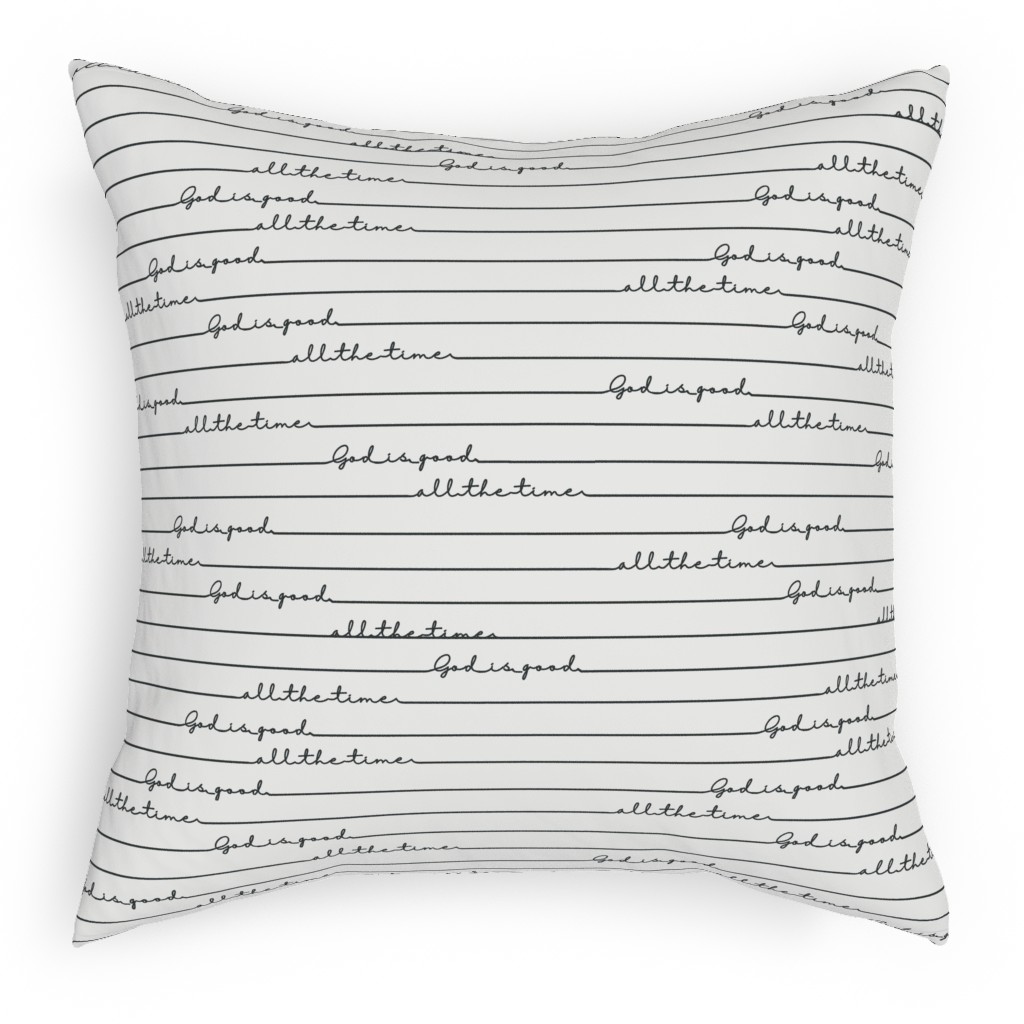 God Is Good All the Time - Neutral Pillow, Woven, White, 18x18, Double Sided, White, White