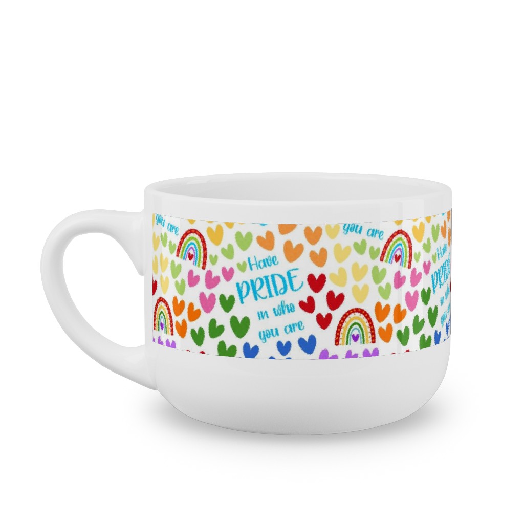 Have Pride in Who You Are Rainbows and Hearts Latte Mug, White,  , 25oz, Multicolor