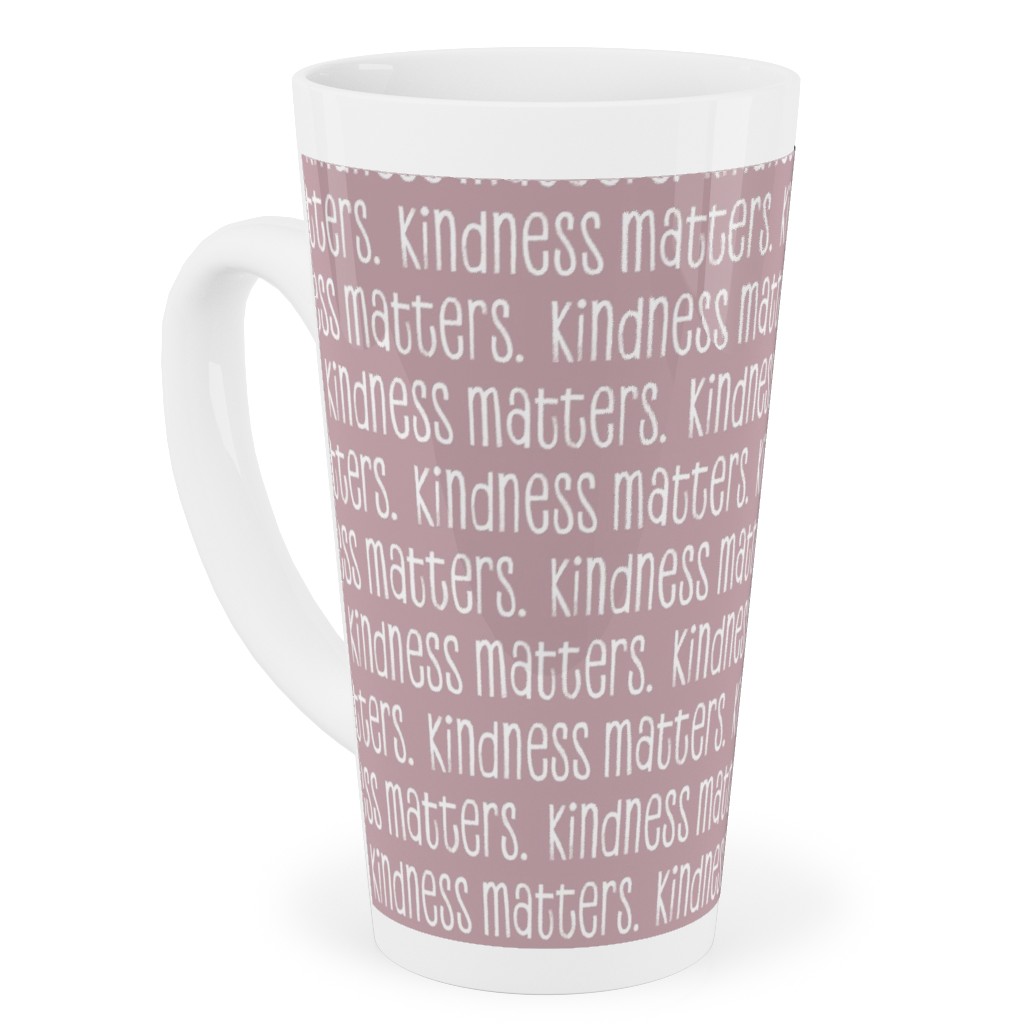 Kindness Matters Tall Latte Mug, 17oz, Pink, Whisper