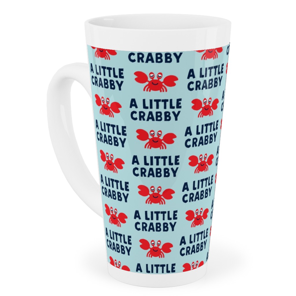 a Little Crabby - Nautical Tall Latte Mug, 17oz, Blue