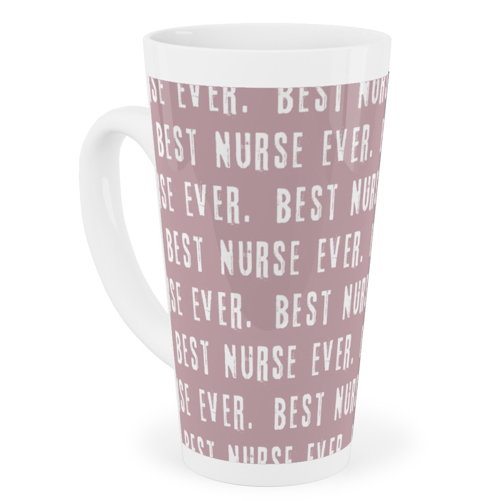 Best Nurse Ever - Mauve Tall Latte Mug, 17oz, Pink