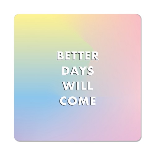 Better Days Magnet, 3x3, Multicolor