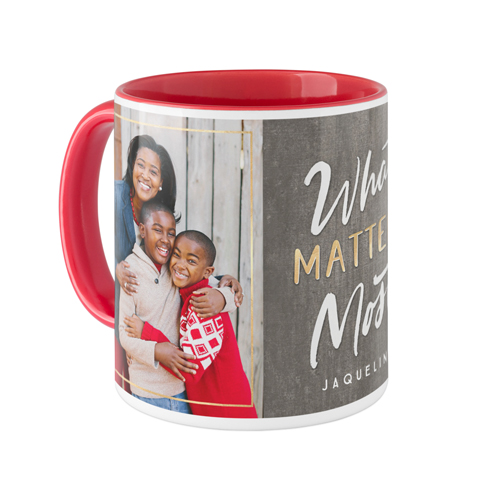 Rustic What Matters Most Mug, Red,  , 11oz, Gray