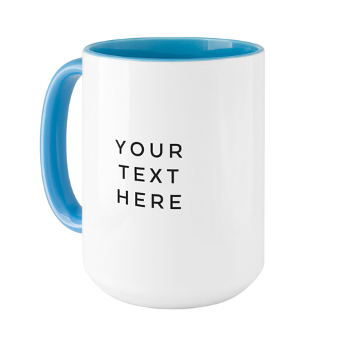 Your Text Here Mug, Light Blue,  , 15oz, Multicolor