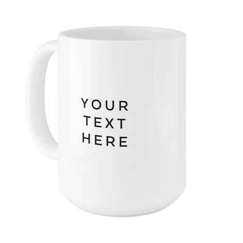 Your Text Here Mug, White,  , 15oz, Multicolor