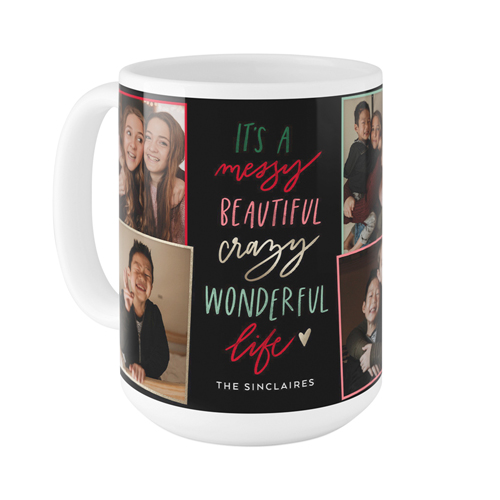 Messy Beautiful Crazy Life Mug, White,  , 15oz, Black