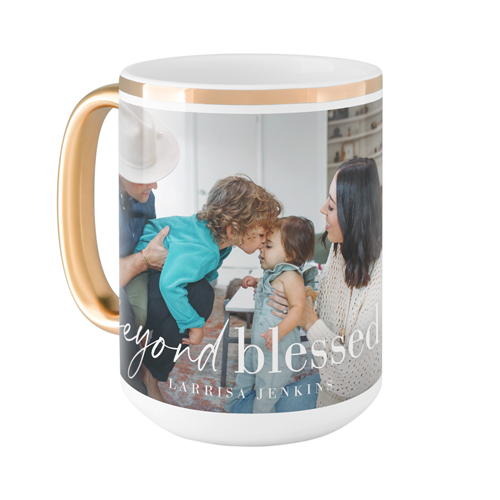 Simply Beyond Blessed Mug, Gold Handle,  , 15oz, White