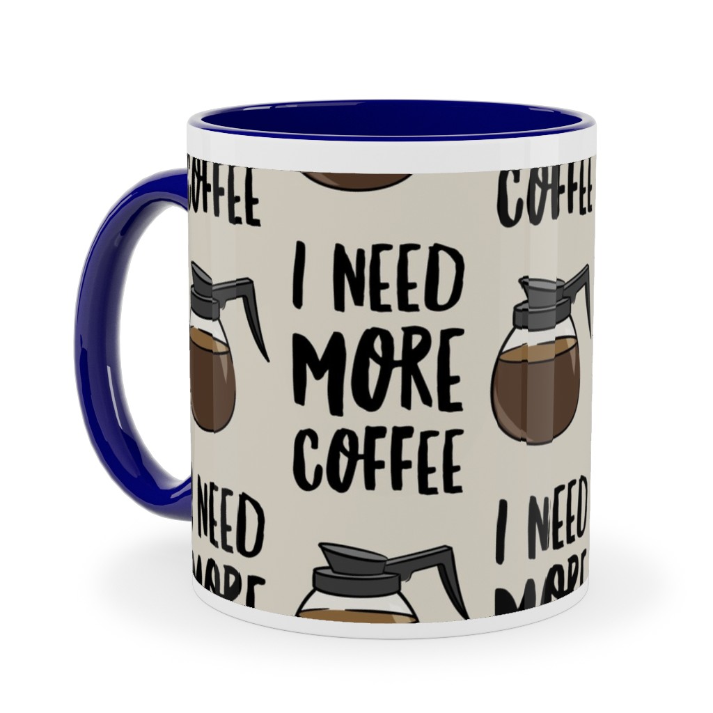 I Need More Coffee Ceramic Mug, Blue, , 11oz, Brown, Charcoal