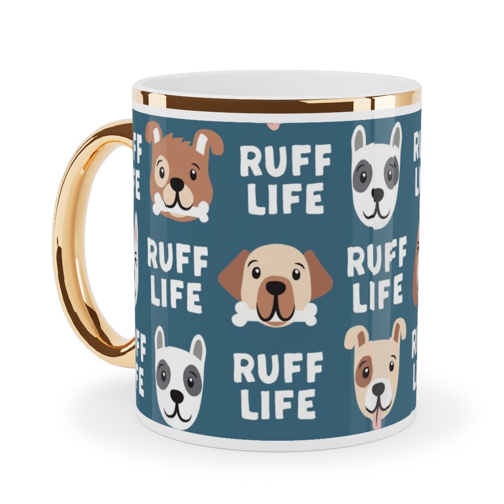 Ruff Life - Dog - Dark Blue Ceramic Mug, Gold Handle,  , 11oz, Blue