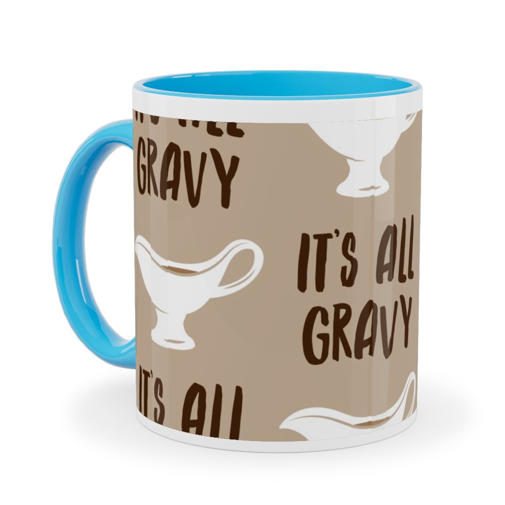 It's All Gravy - Funny Thanksgiving - Tan Ceramic Mug, Light Blue, , 11oz, Beige, Pearl