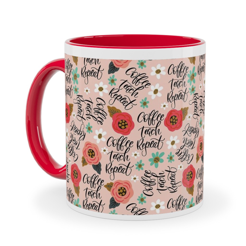 Coffee Teach Repeat - Floral - Pink Ceramic Mug, Red,  , 11oz, Pink