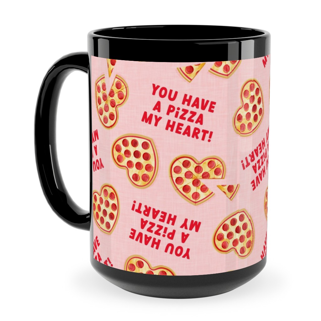 You Have a Pizza My Heart Ceramic Mug, Black, , 15oz, Pink, Tea Rose