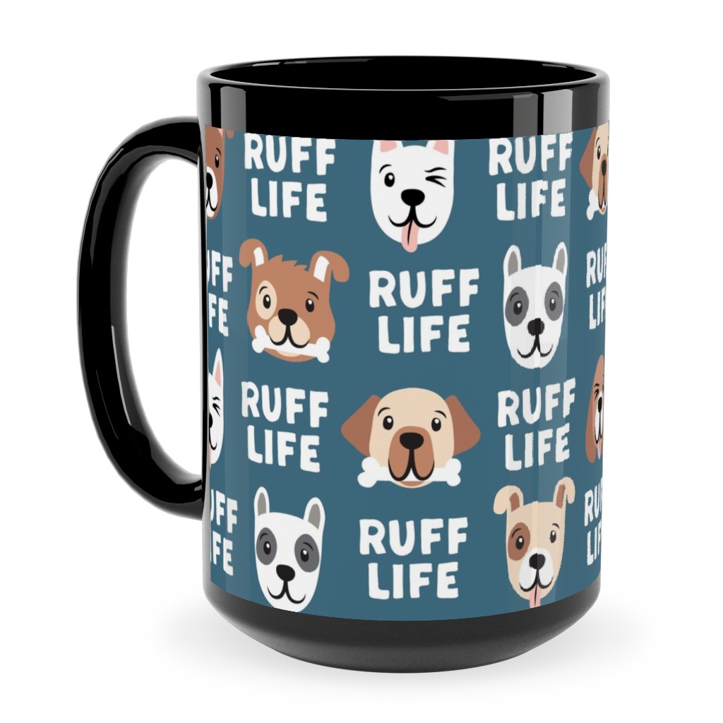 Ruff Life - Dog - Dark Blue Ceramic Mug, Black, , 15oz, Blue, True Blue