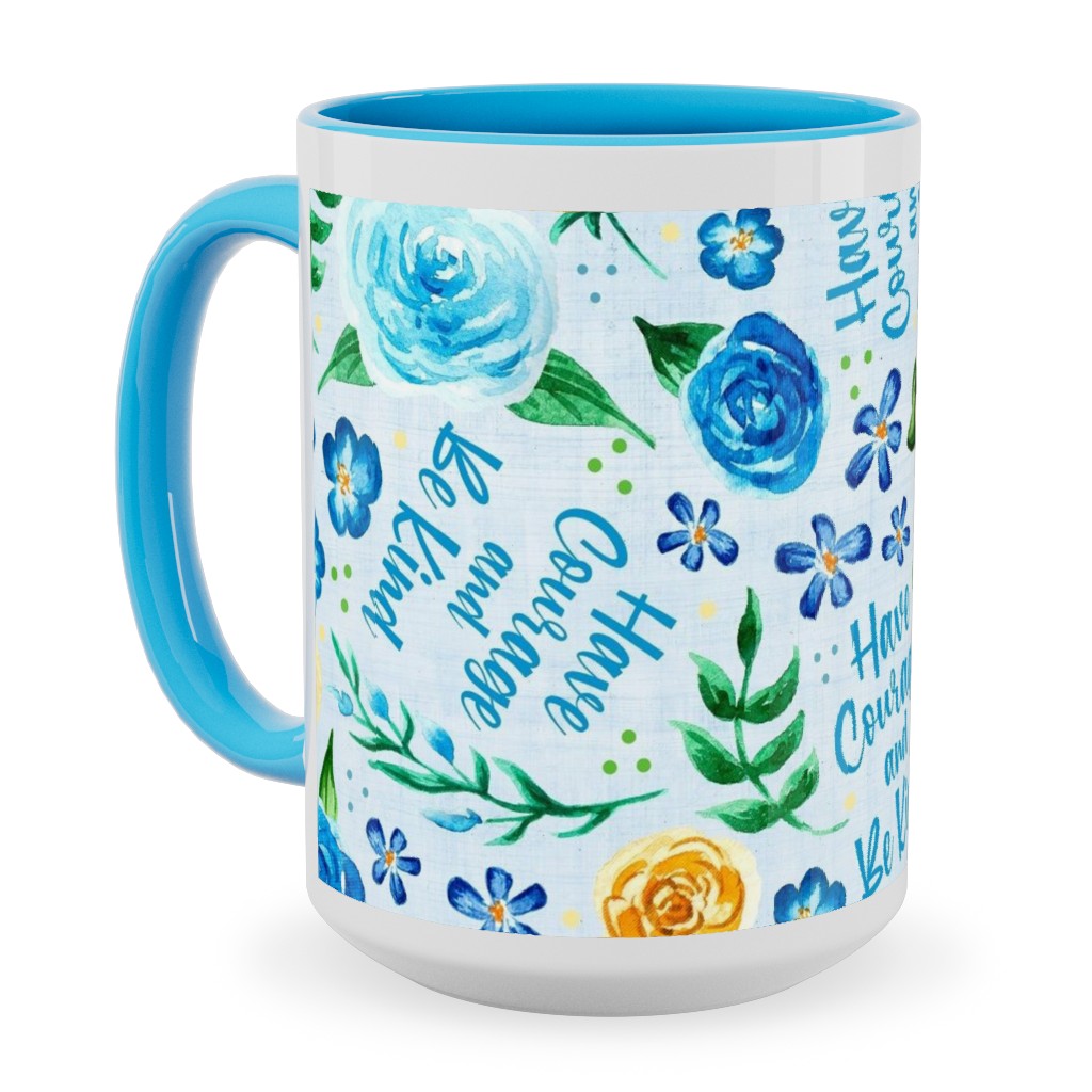 Have Courage and Be Kind - Watercolor Floral - Blue and Yellow Ceramic Mug, Light Blue, , 15oz, Blue, True Blue