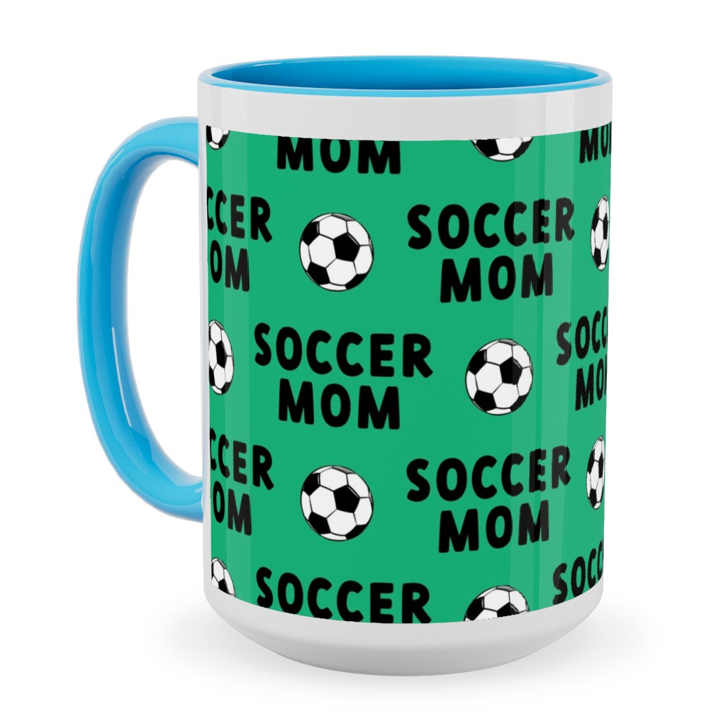 Soccer Mom - Green Ceramic Mug, Light Blue, , 15oz, Green, Classic Green