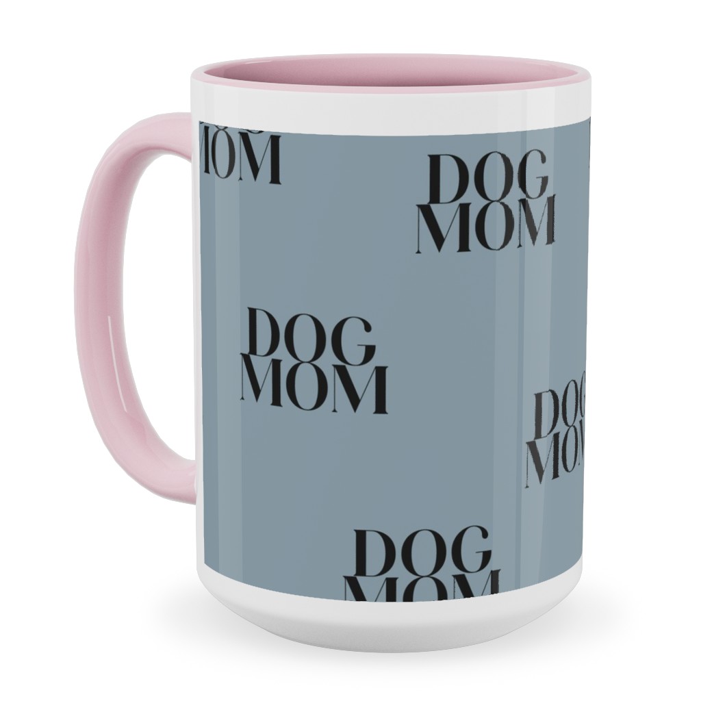 Dog Mom Ceramic Mug, Pink,  , 15oz, Blue