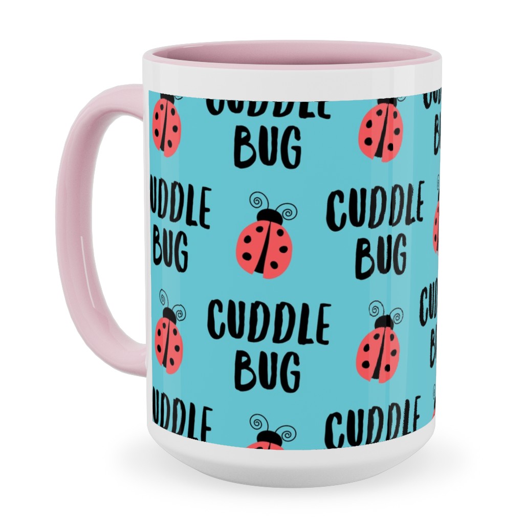 Cuddle Bug - Blue Ceramic Mug, Pink, , 15oz, Blue, True Blue