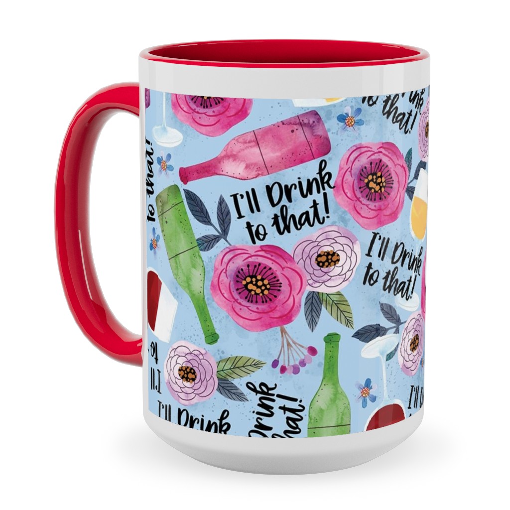 I'll Drink To That Ceramic Mug, Red, , 15oz, Blue, True Blue