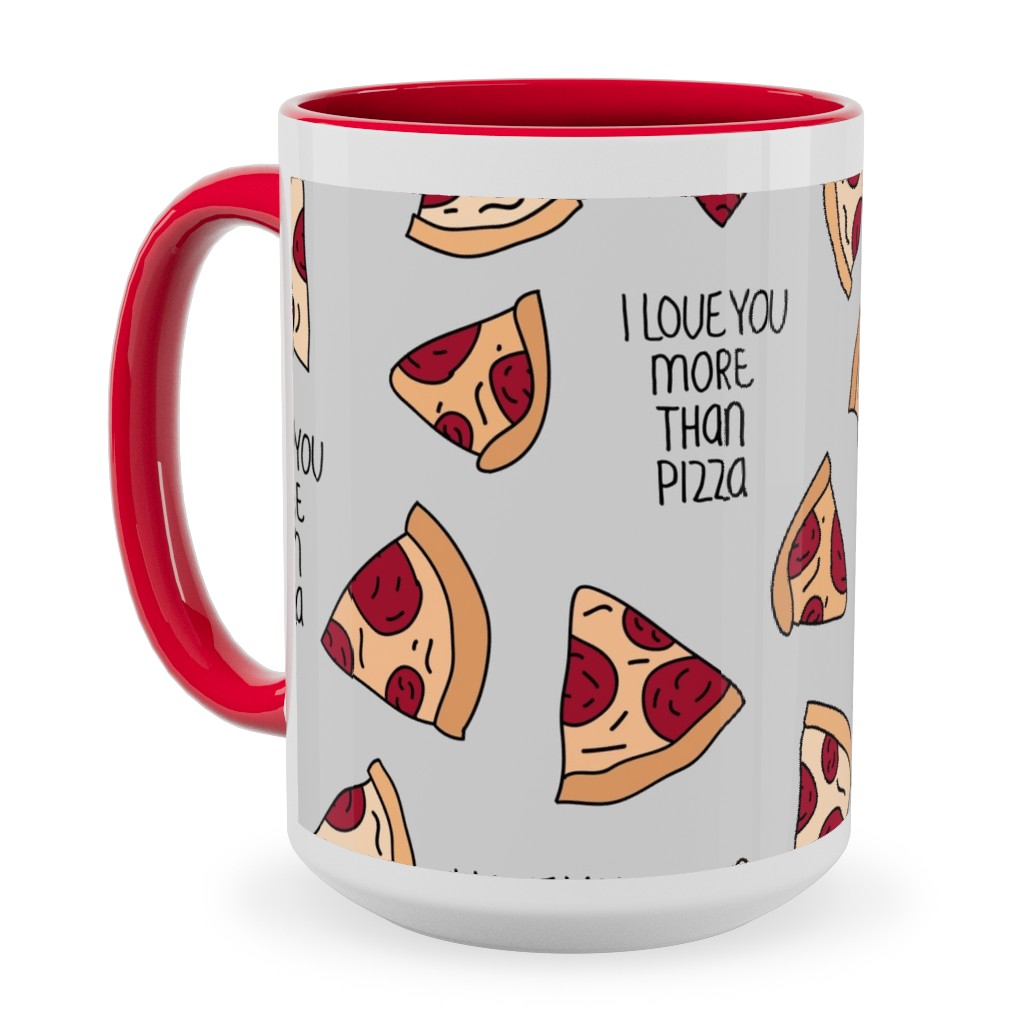 I Love You More Than Pizza Ceramic Mug, Red, , 15oz, Gray, Fog