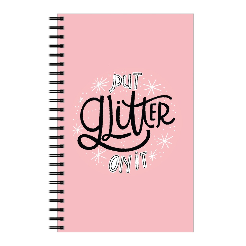 Put Glitter on It - Pink Notebook, 5x8, Pink