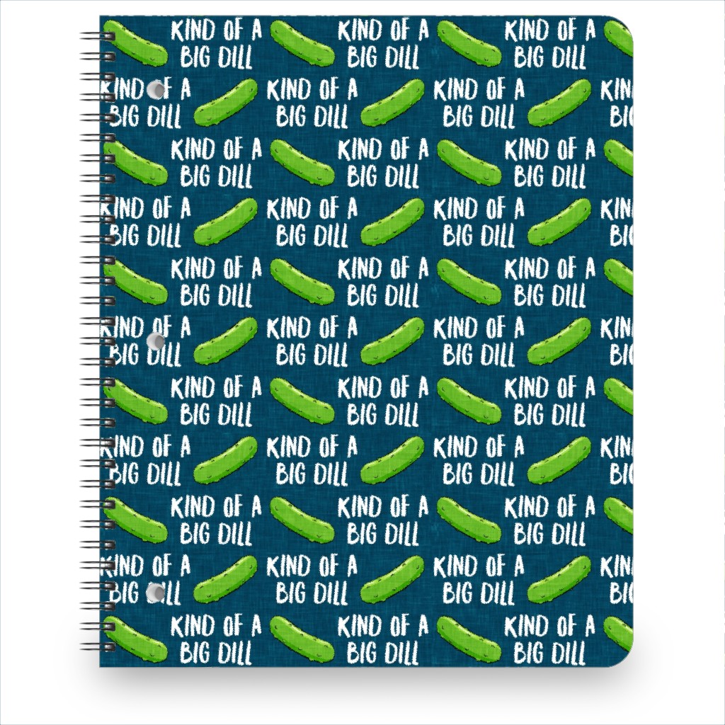 Kind of a Big Dill - Pickles - Blue Notebook, 8.5x11, Green