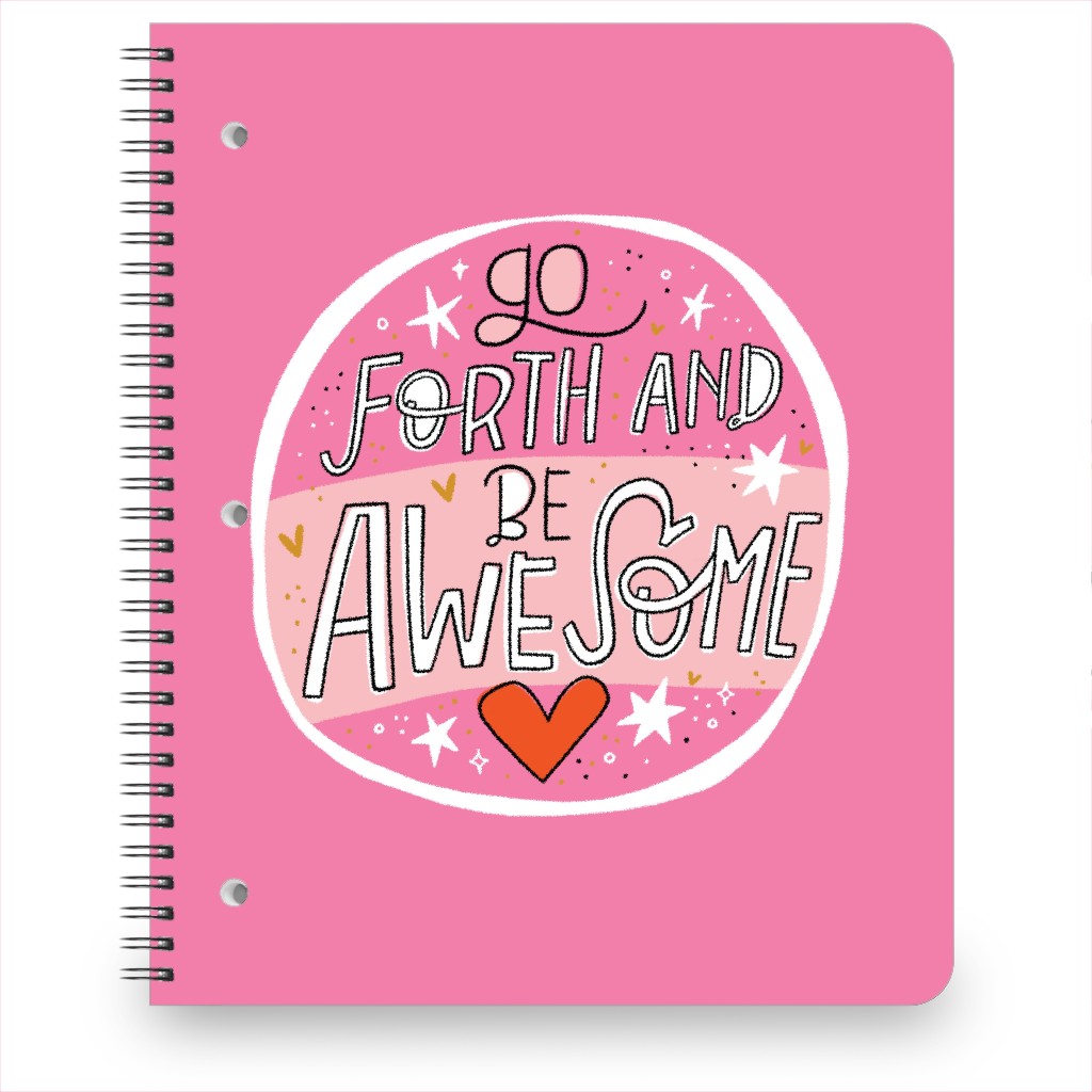 Go Forth and Be Awesome - Pink Notebook, 8.5x11, Pink