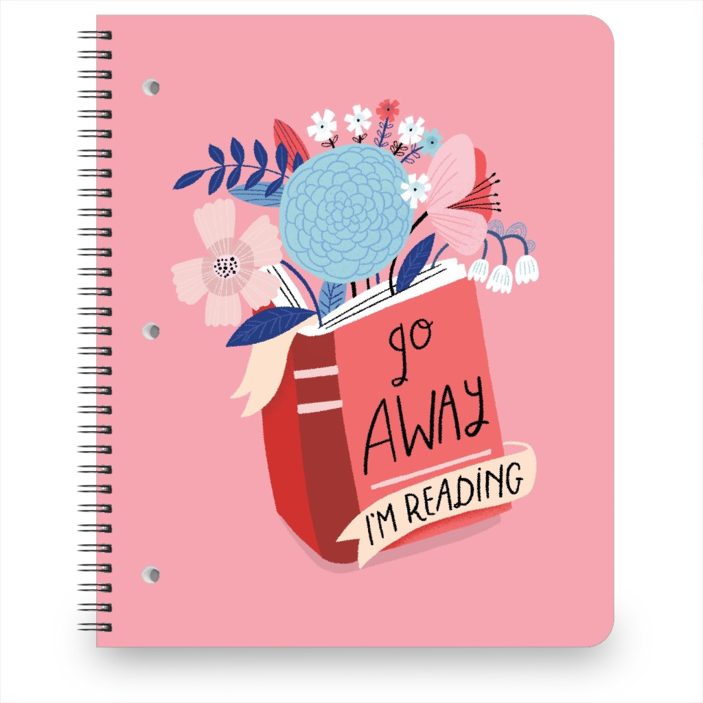 Go Away I'm Reading - Pink Notebook, 8.5x11, Pink