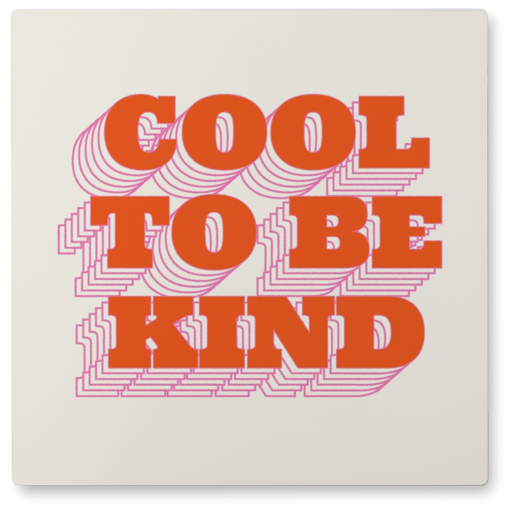 Cool To Be Kind - Orange on Beige Photo Tile, Metal, 8x8, Red