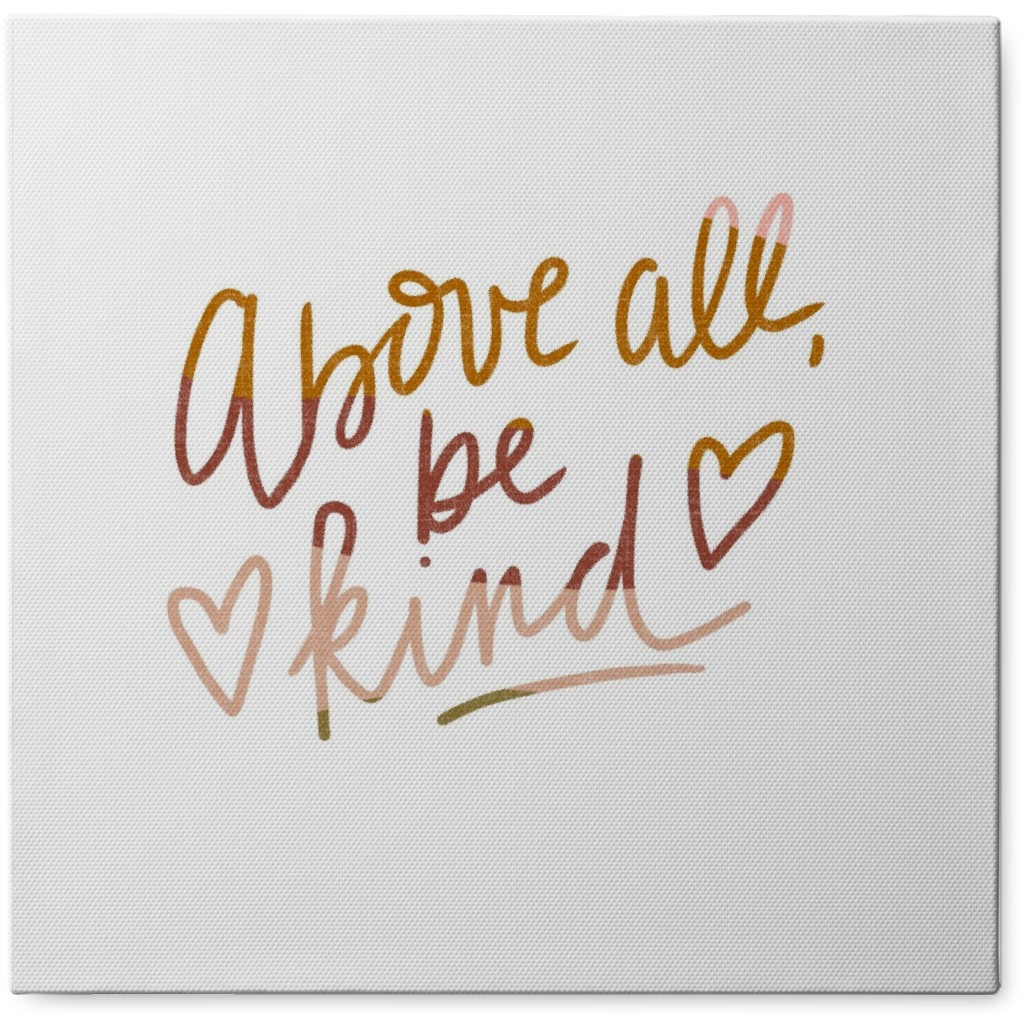 Above All Be Kind - Gold Photo Tile, Canvas, 8x8, Yellow