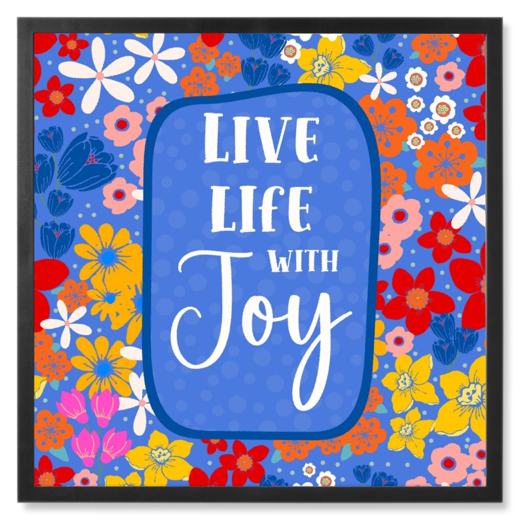 Live Life With Joy - Multi Photo Tile, Black, Framed, 8x8, Blue, True Blue