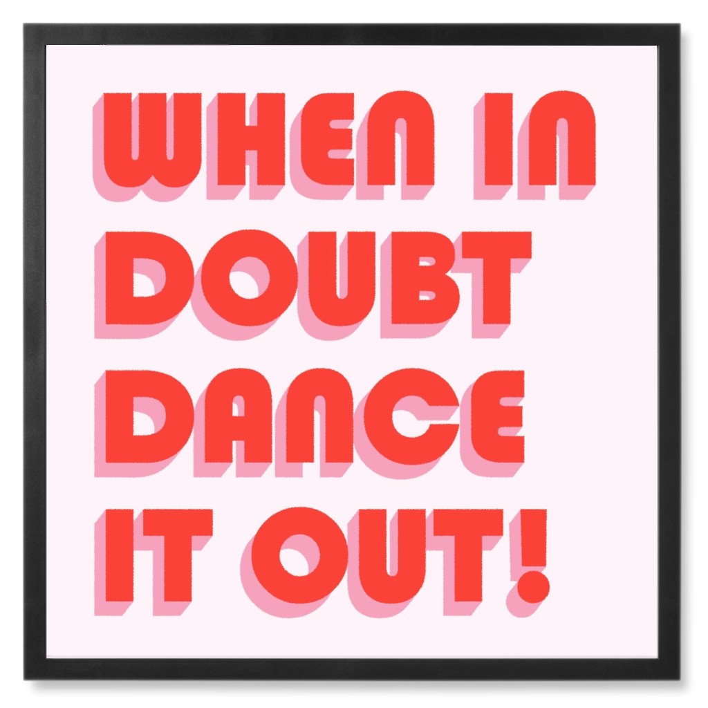 When in Double Dance It Out - Pink Photo Tile, Black, Framed, 8x8, Pink, Bright Pink